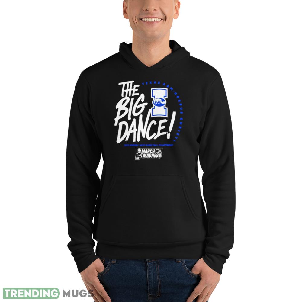 Texas AM Corpus Christi the big dance March Madness 2023 Division mens basketball championship shirt tshirt Dark Shirt Texas AM Corpus Christi the big dance March Madness 2023 Division mens basketball championship shirt tshirt Dark Shirt