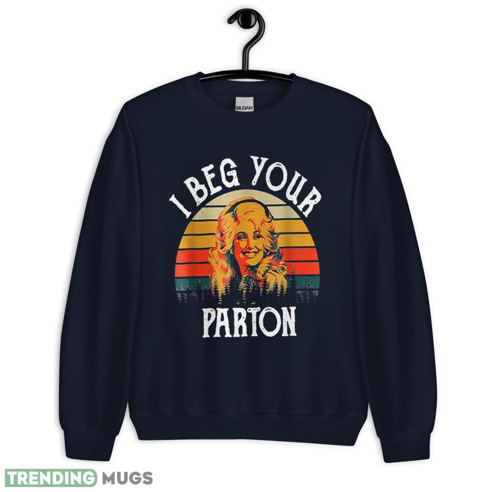 Vintage I Beg Your Parton Retro Mother Day T Shirt Dark Shirt Vintage I Beg Your Parton Retro Mother Day T Shirt Dark Shirt