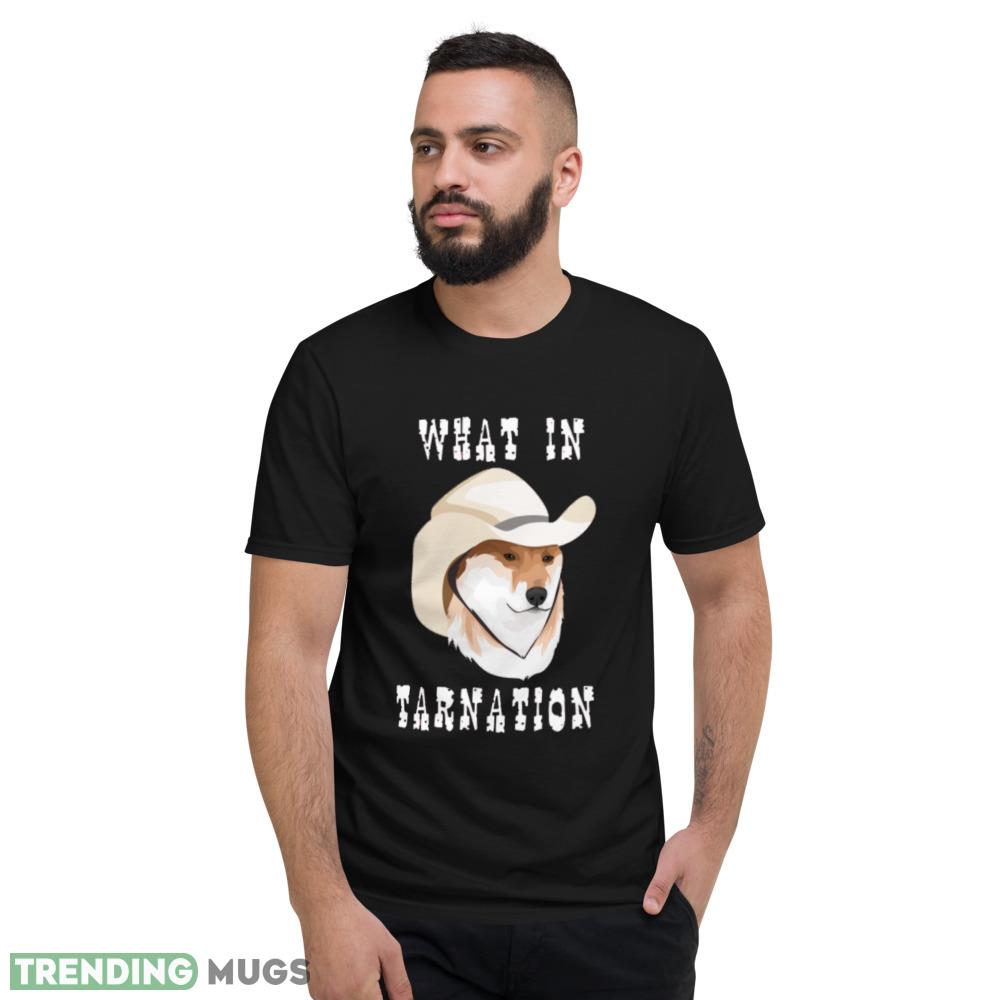 What in Tarnation T Shirt cute hat dog shirt Dark Shirt What in Tarnation T Shirt cute hat dog shirt Dark Shirt