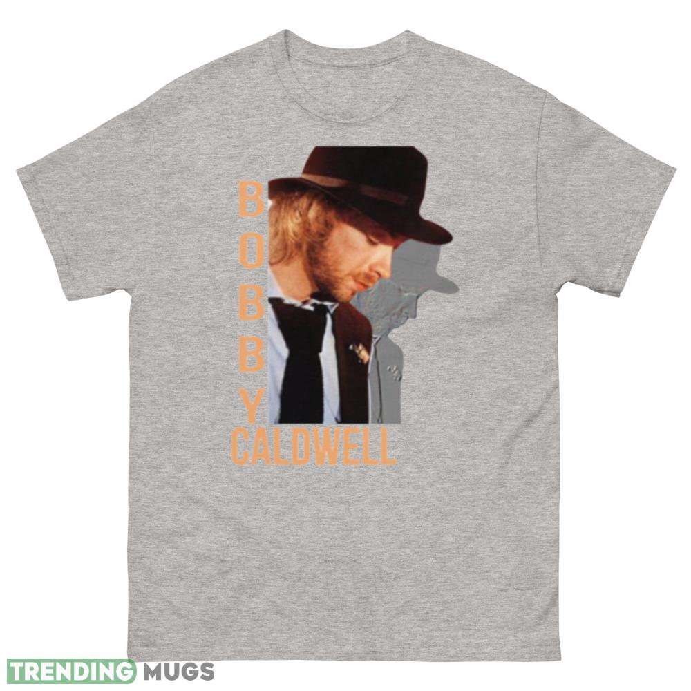 What You Wont Do For Love Bobby Caldwell cool shirt - 500 Men’s Classic Tee Gildan