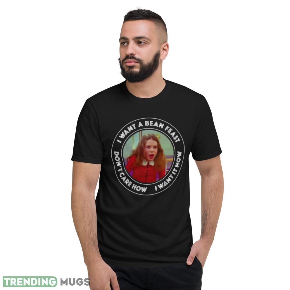 Willie Wonka Veruca Salt I Want a Bean Feast T Shirt Dark Shirt Willie Wonka Veruca Salt I Want a Bean Feast T Shirt Dark Shirt