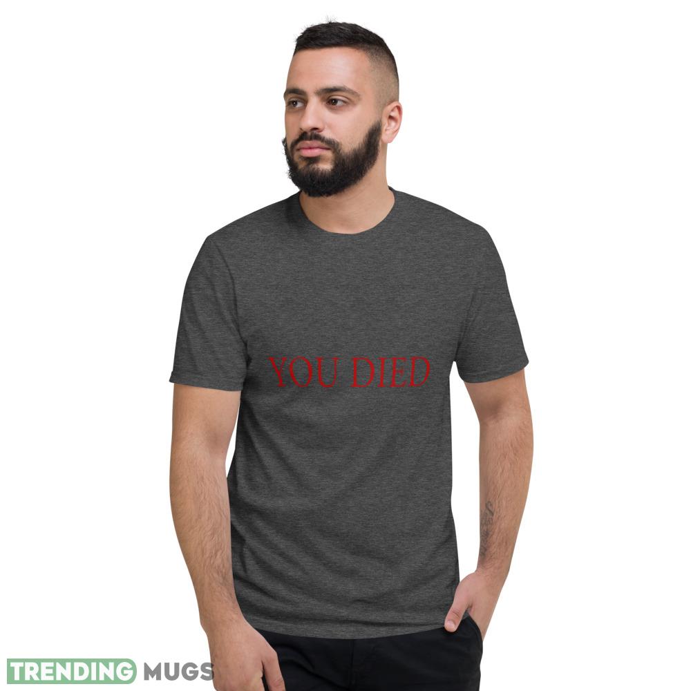 You Died T Shirt You Died red unisex shirt Dark Shirt You Died T Shirt You Died red unisex shirt Dark Shirt