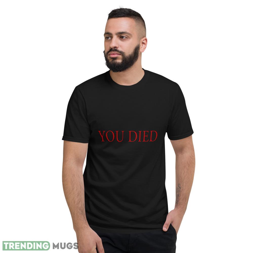 You Died T Shirt You Died red unisex shirt Dark Shirt You Died T Shirt You Died red unisex shirt Dark Shirt