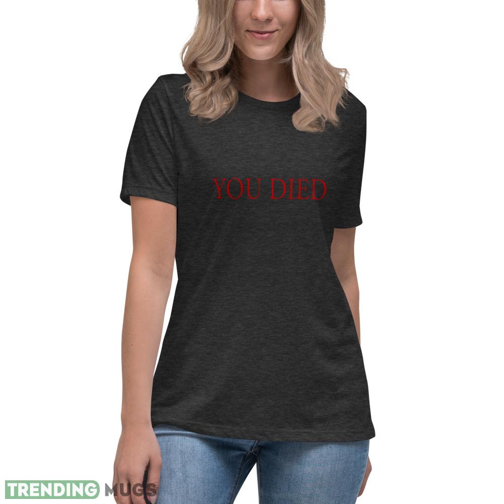 You Died T Shirt You Died red unisex shirt Dark Shirt You Died T Shirt You Died red unisex shirt Dark Shirt