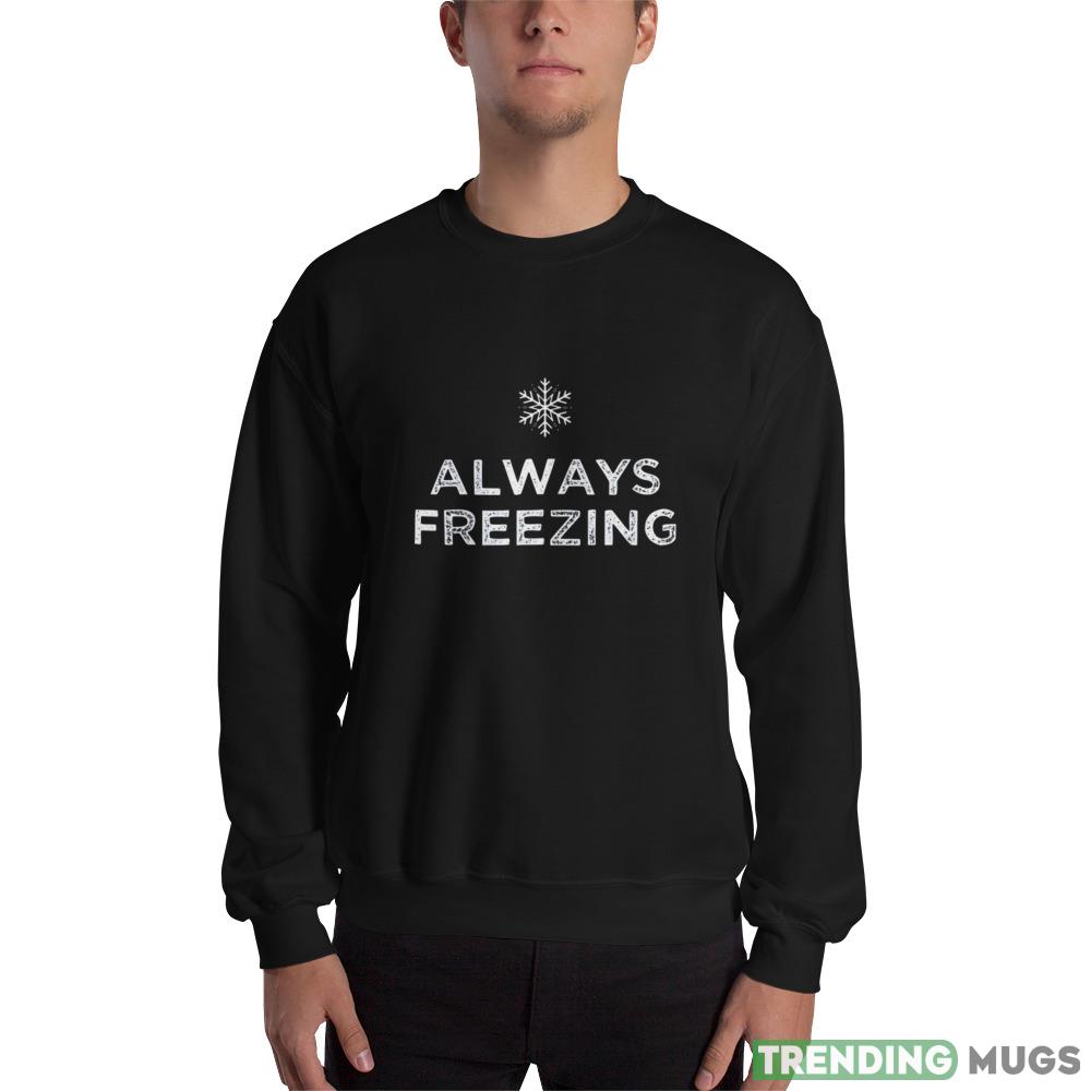 Always Freezing, Always Cold Design Crewneck Sweatshirt - 18000 Unisex Heavy Blend Crewneck Sweatshirt Always Freezing, Always Cold Design Crewneck Sweatshirt - 18000 Unisex Heavy Blend Crewneck Sweatshirt