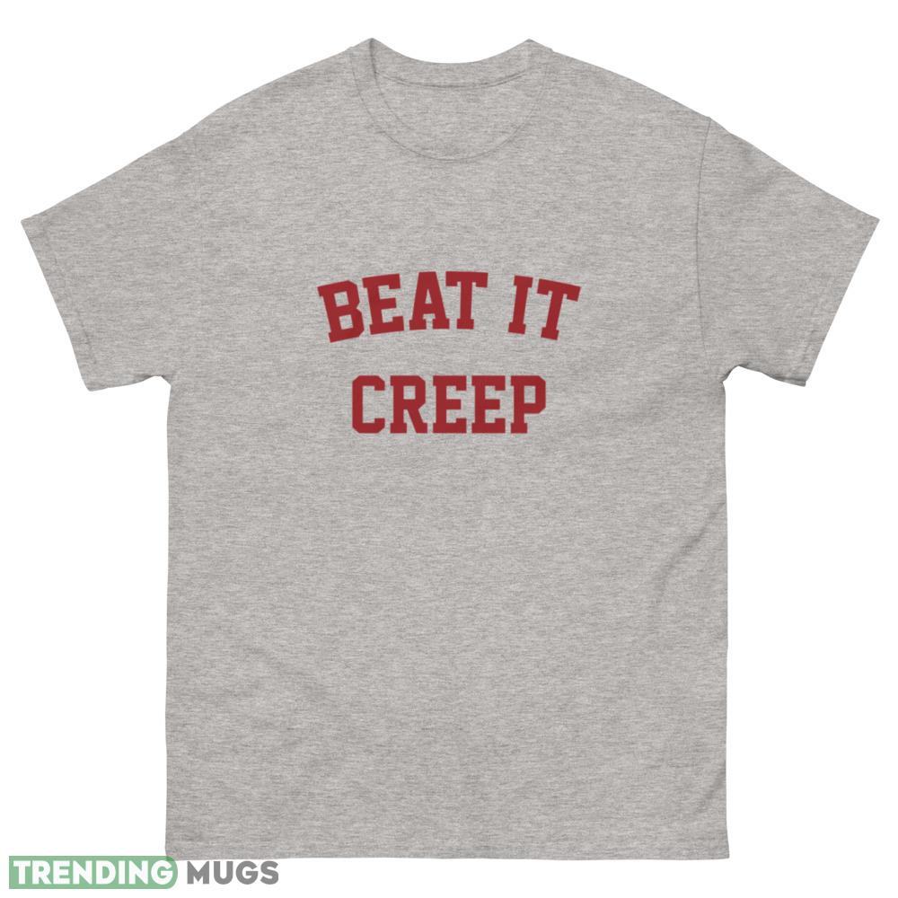 Beat It Creep T Shirt Beat it creep red shirt - 500 Men’s Classic Tee Gildan Beat It Creep T Shirt Beat it creep red shirt - 500 Men’s Classic Tee Gildan
