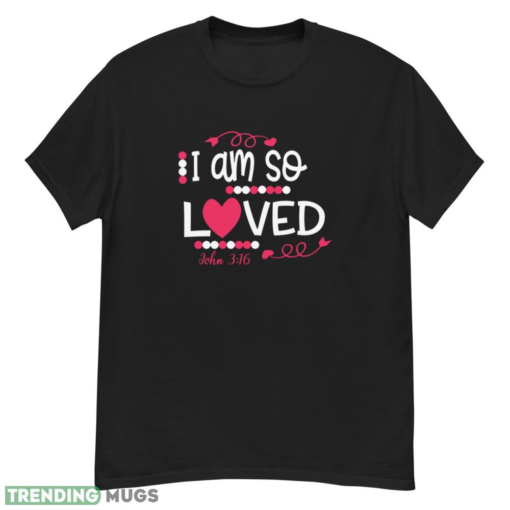 Christian Valentine's Day So Loved Design T Shirt Dark Shirt Christian Valentine's Day So Loved Design T Shirt Dark Shirt