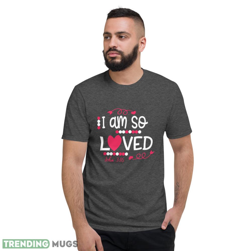 Christian Valentine's Day So Loved Design T Shirt Dark Shirt Christian Valentine's Day So Loved Design T Shirt Dark Shirt