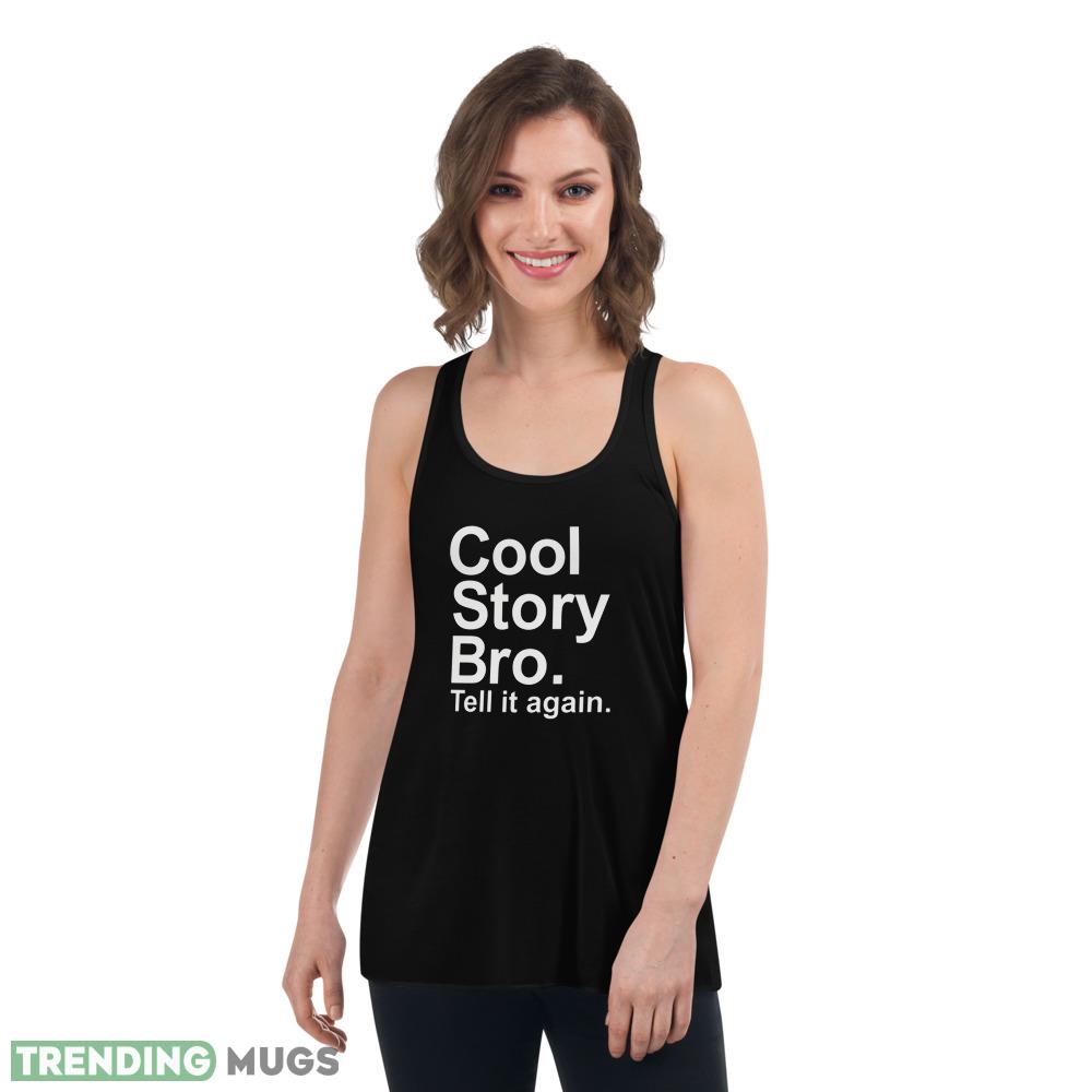 Cool story bro T Shirt tell it again white shirt Dark Shirt Cool story bro T Shirt tell it again white shirt Dark Shirt