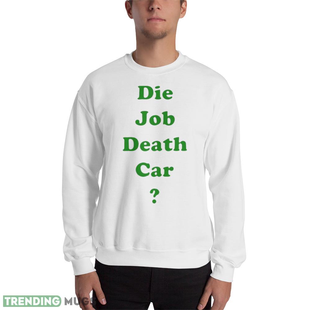 Engrish die job death car White T Shirts - 18000 Unisex Heavy Blend Crewneck Sweatshirt