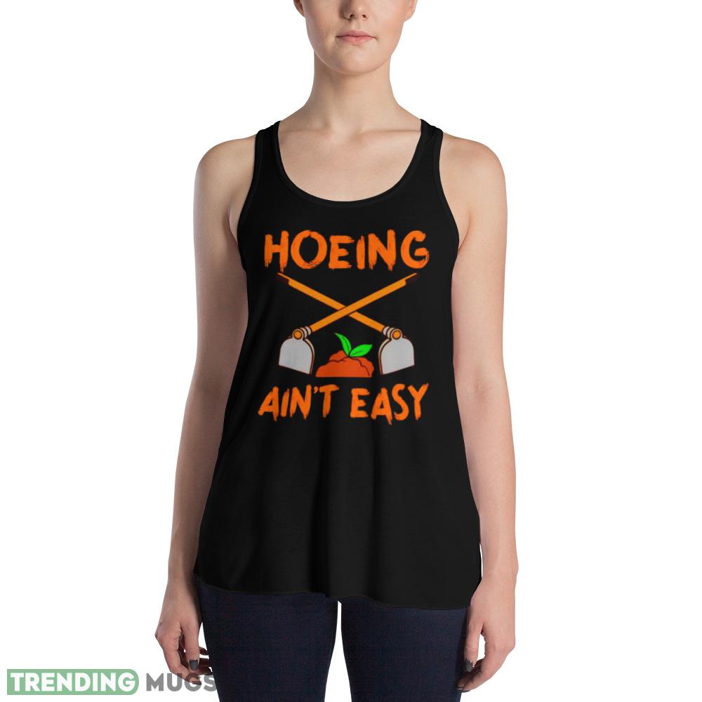 Gardening hoeing ain’t easy shirt Dark Shirt Gardening hoeing ain’t easy shirt Dark Shirt