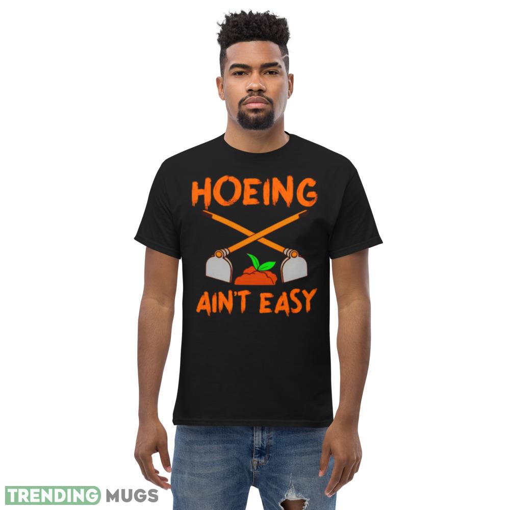 Gardening hoeing ain’t easy shirt Dark Shirt Gardening hoeing ain’t easy shirt Dark Shirt