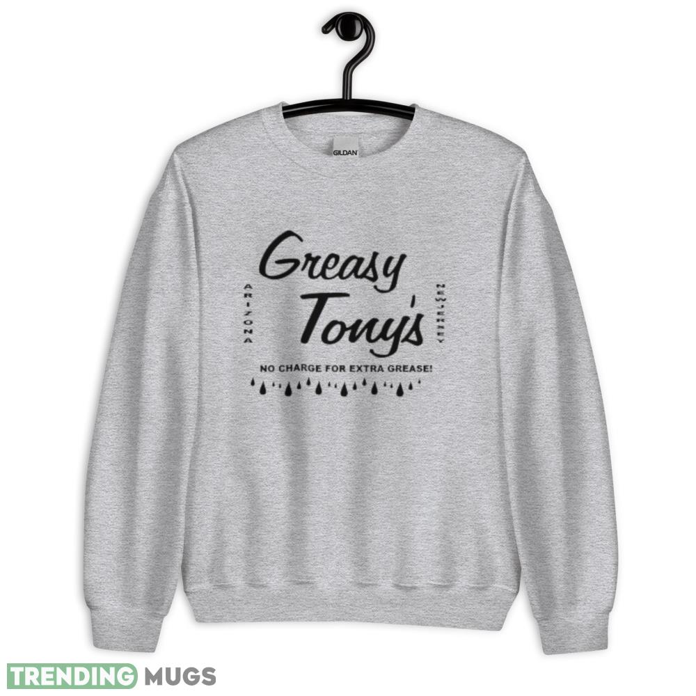GREASY TONY'S T Shirt No charge for extra grease shirt Light Shirt GREASY TONY'S T Shirt No charge for extra grease shirt Light Shirt