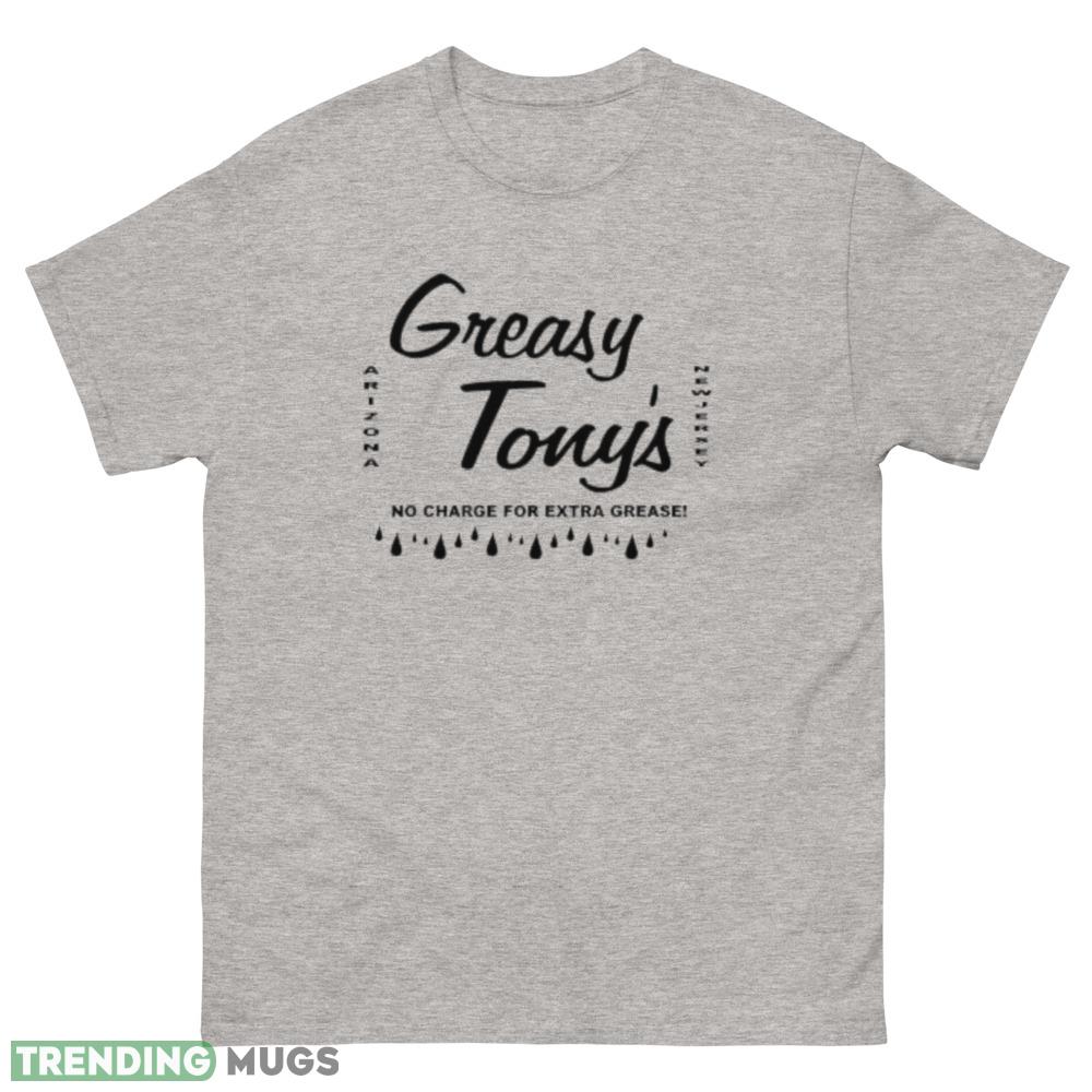 GREASY TONY'S T Shirt No charge for extra grease shirt - 500 Men’s Classic Tee Gildan GREASY TONY'S T Shirt No charge for extra grease shirt - 500 Men’s Classic Tee Gildan
