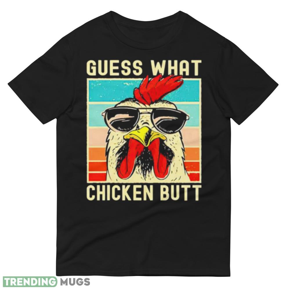 Guess what Chicken butt vintage T shirt Dark Shirt Guess what Chicken butt vintage T shirt Dark Shirt