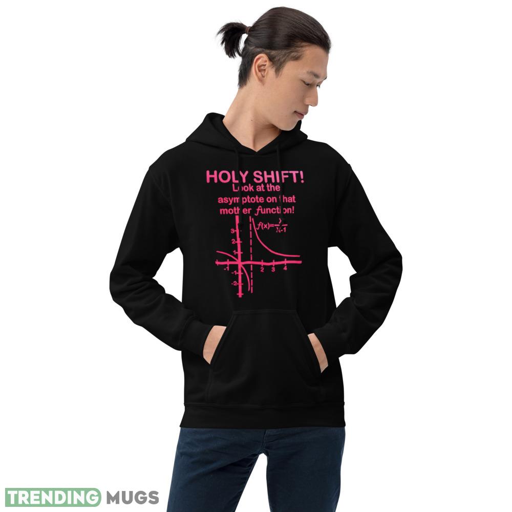 Holy shift look at the asymptote on that mother function shirt Dark Shirt Holy shift look at the asymptote on that mother function shirt Dark Shirt