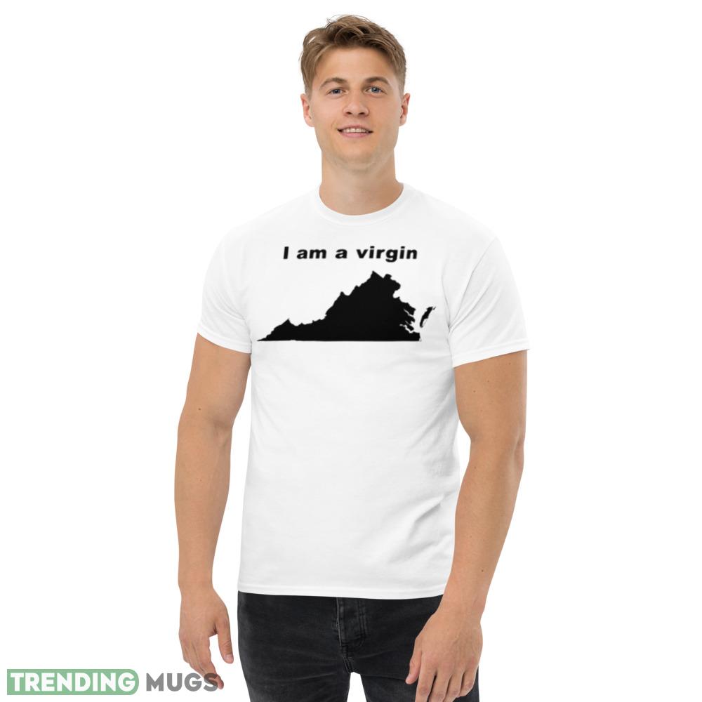 I am a Virgin White T Shirts Light Shirt I am a Virgin White T Shirts Light Shirt