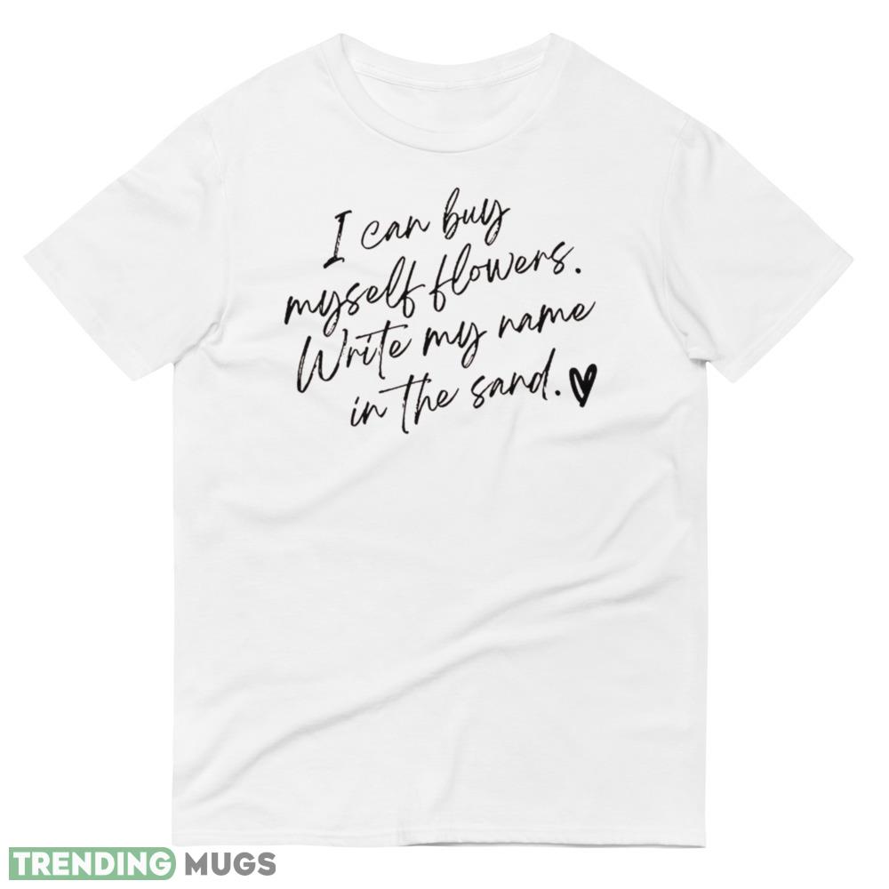 I Can Buy Myself Flowers T shirts, I Can Buy Myself flower Miley T shirts Light Shirt I Can Buy Myself Flowers T shirts, I Can Buy Myself flower Miley T shirts Light Shirt