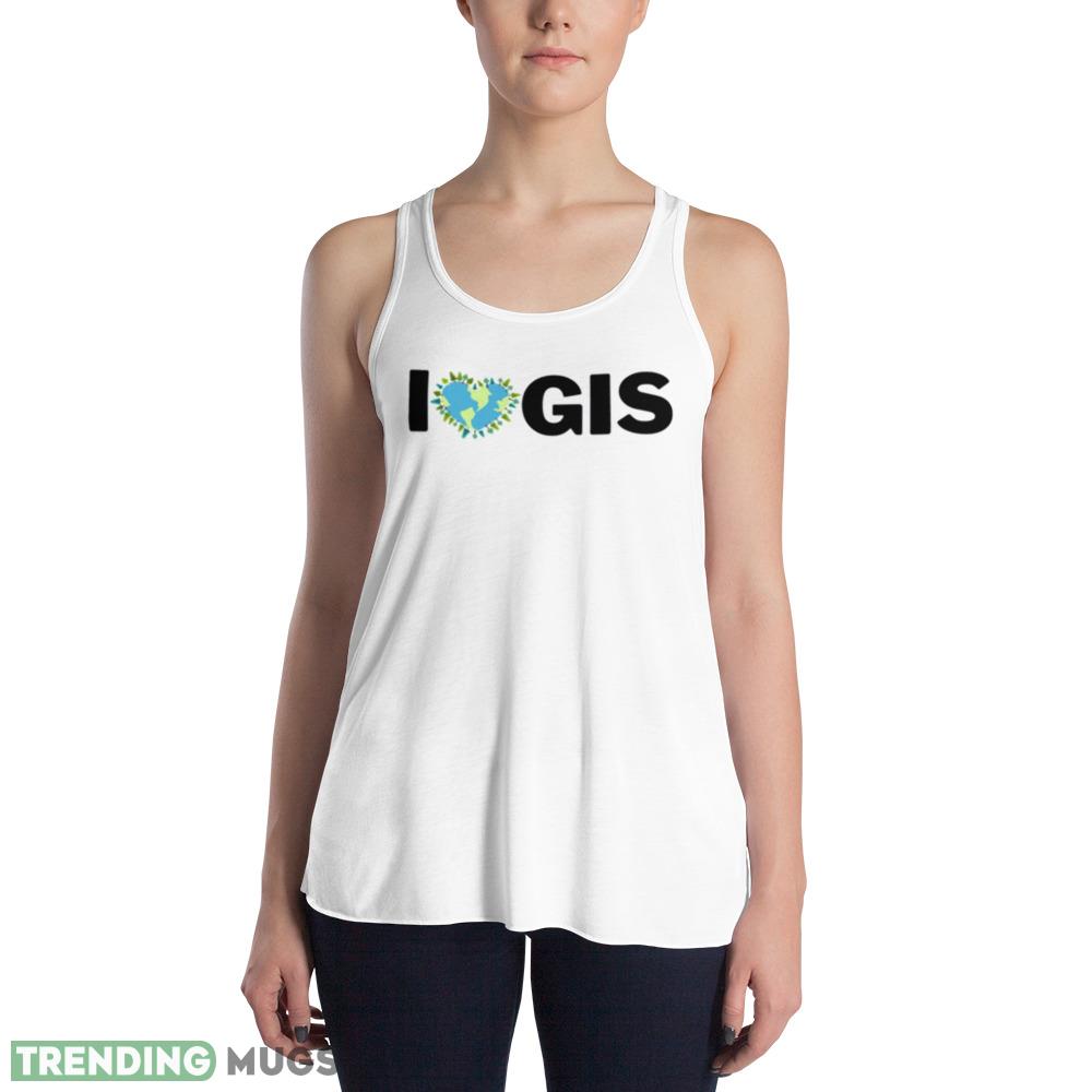 I Love Gis White T Shirts Light Shirt I Love Gis White T Shirts Light Shirt
