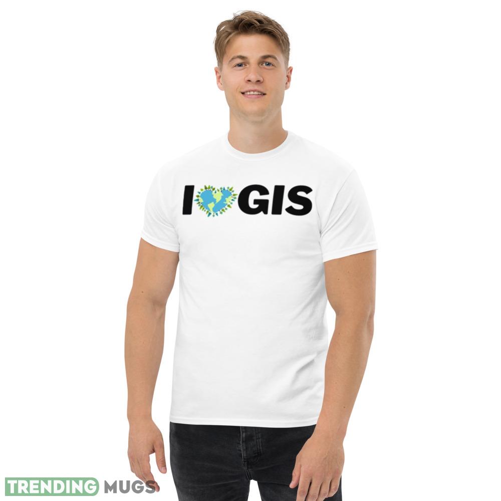 I Love Gis White T Shirts Light Shirt I Love Gis White T Shirts Light Shirt