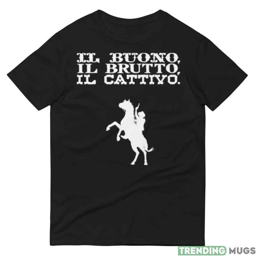 Il Buono Il Brutto Il Cattivo The Good The Bad And The Ugly Design T Shirt Dark Shirt Il Buono Il Brutto Il Cattivo The Good The Bad And The Ugly Design T Shirt Dark Shirt