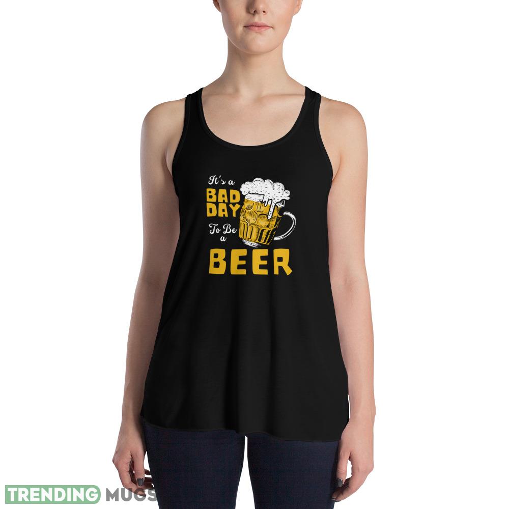 It's a bad day To be a Beer T shirts Dark Shirt It's a bad day To be a Beer T shirts Dark Shirt