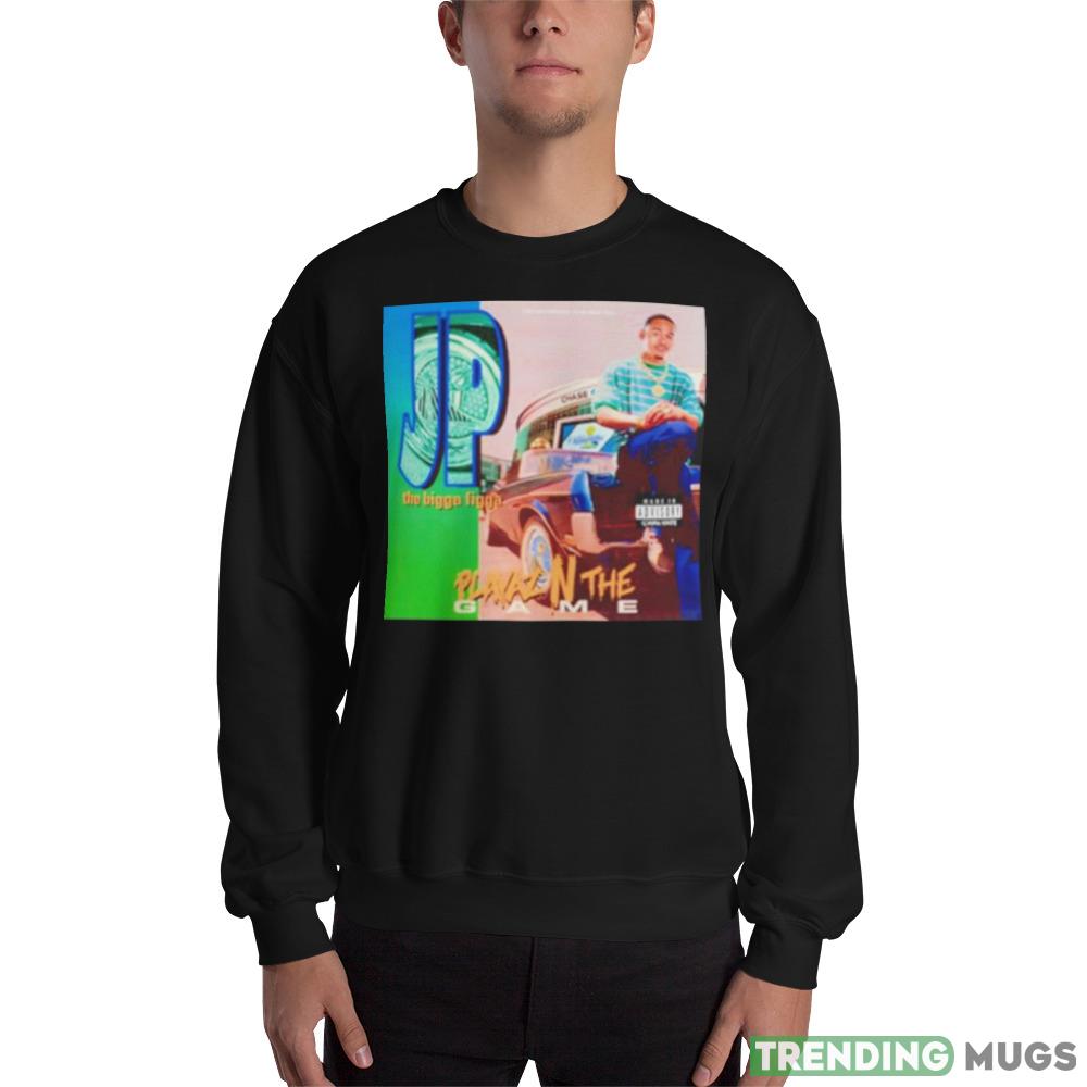 Jp the bigga figga playaz n the game Design T Shirt - 18000 Unisex Heavy Blend Crewneck Sweatshirt Jp the bigga figga playaz n the game Design T Shirt - 18000 Unisex Heavy Blend Crewneck Sweatshirt