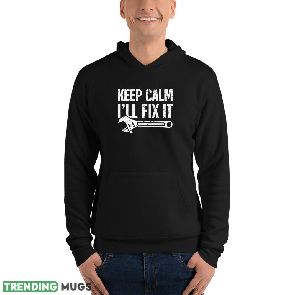 Keep Calm I'll Fix It design T shirts gift for mens Dark Shirt Keep Calm I'll Fix It design T shirts gift for mens Dark Shirt