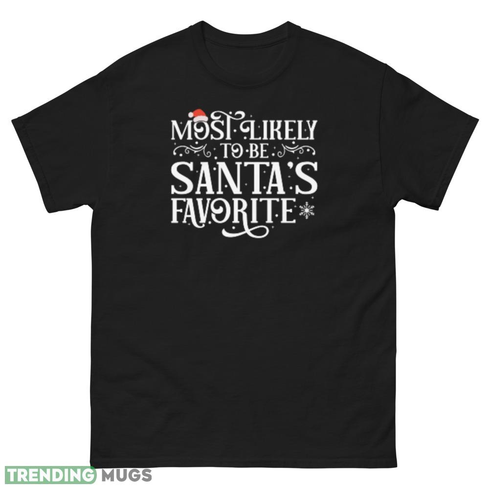 Most Likely To Be Santa s Favorite Silly Christmas Day Sayings Long Sleeve T Shirts Dark Shirt Most Likely To Be Santa s Favorite Silly Christmas Day Sayings Long Sleeve T Shirts Dark Shirt