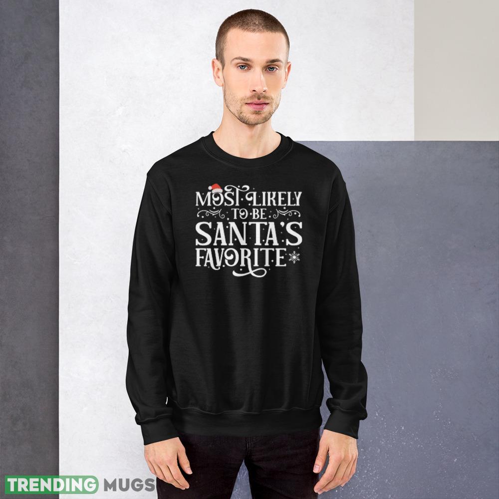 Most Likely To Be Santa_s Favorite Silly Christmas Day Sayings Long Sleeve T Shirts - 18000 Unisex Heavy Blend Crewneck Sweatshirt Most Likely To Be Santa_s Favorite Silly Christmas Day Sayings Long Sleeve T Shirts - 18000 Unisex Heavy Blend Crewneck Sweatshirt