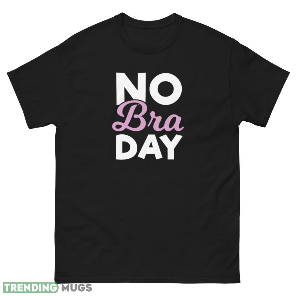 No Bra Day on October 13 T Shirts for Womens Dark Shirt No Bra Day on October 13 T Shirts for Womens Dark Shirt