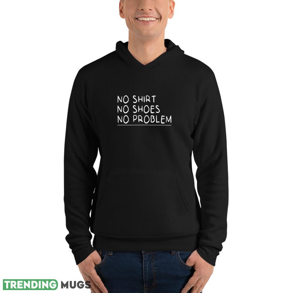 no shirt no shoes no problem funny for man and women T Shirts Dark Shirt no shirt no shoes no problem funny for man and women T Shirts Dark Shirt