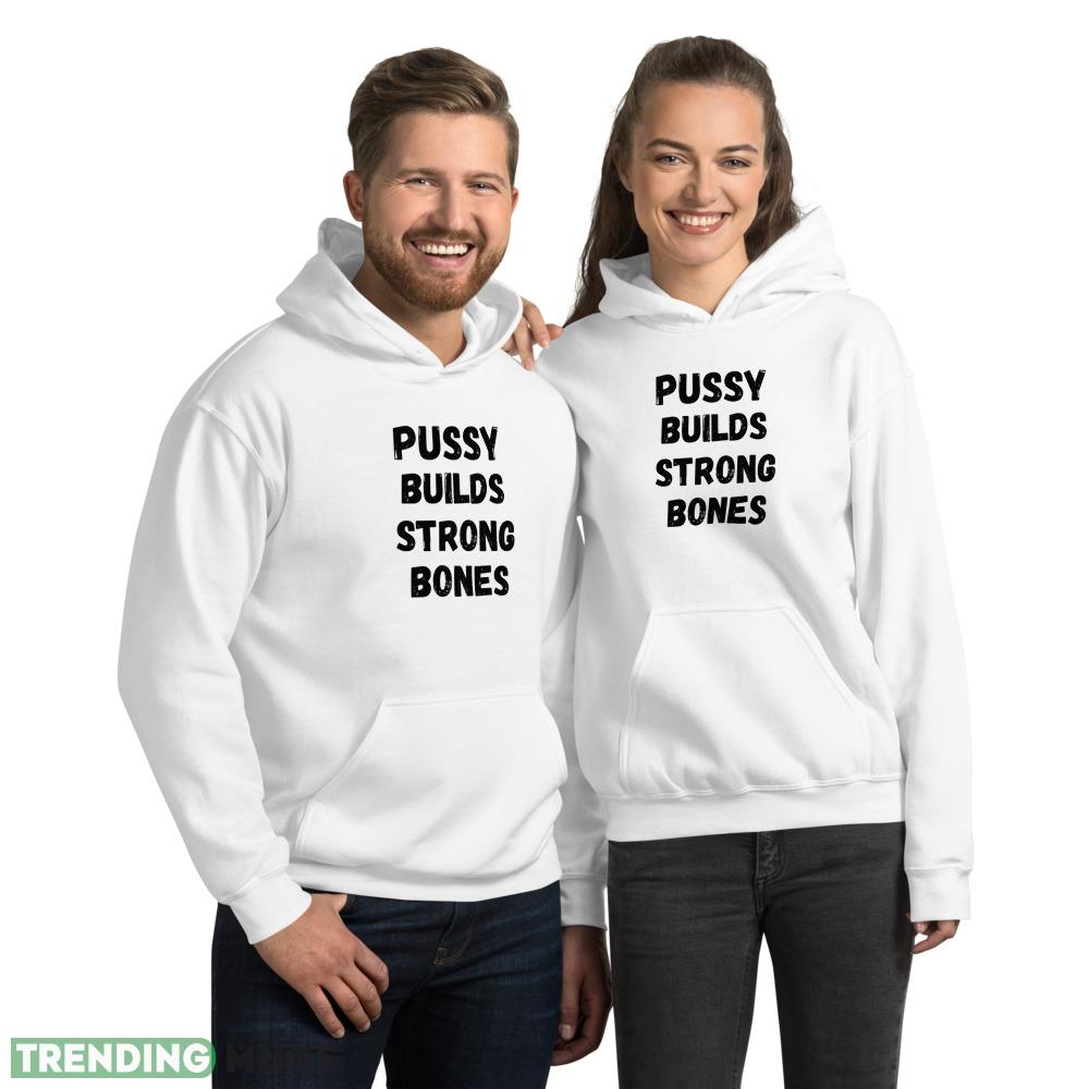 Pussy builds strong bones logo white best T shirts Light Shirt Pussy builds strong bones logo white best T shirts Light Shirt