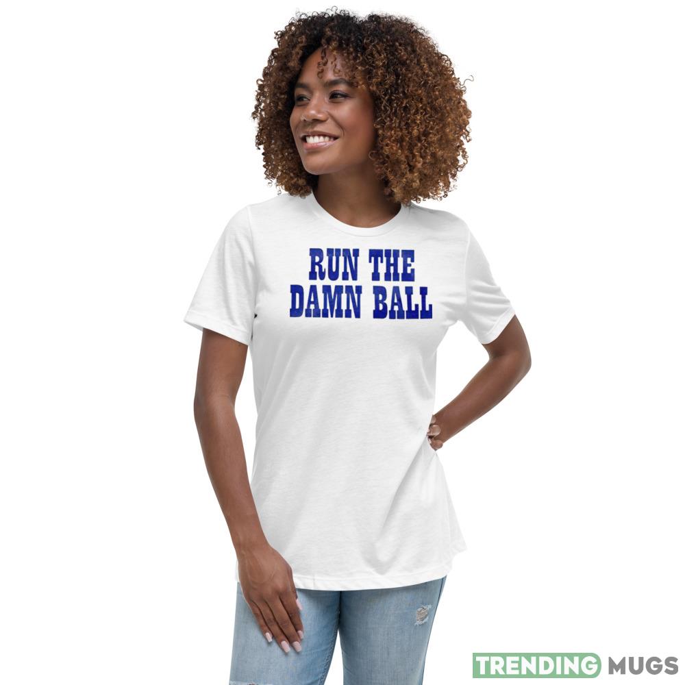 Run the damn ball Graphics New T shirts Apparel Run the damn ball Graphics New T shirts Apparel