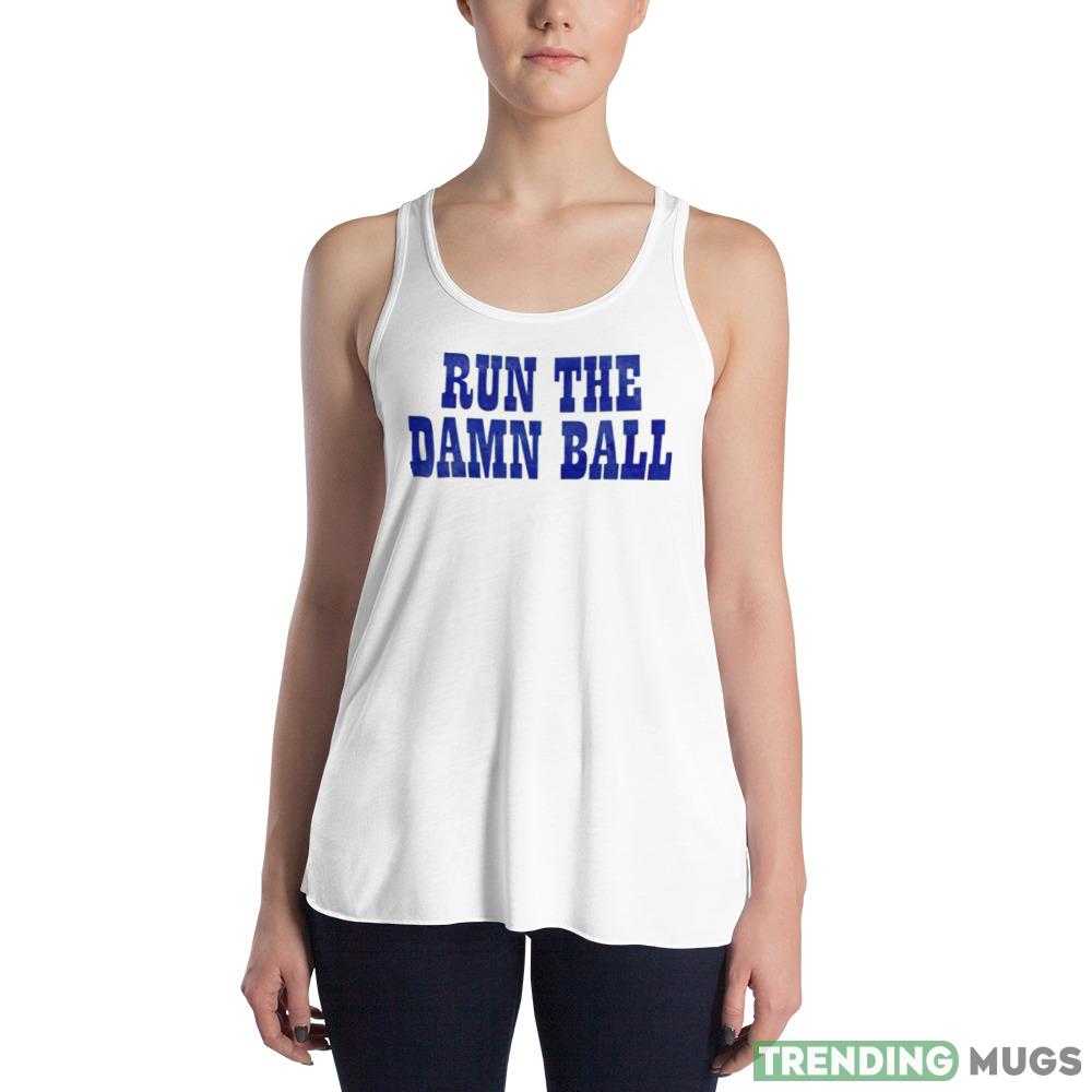 Run the damn ball Graphics New T shirts Apparel Run the damn ball Graphics New T shirts Apparel