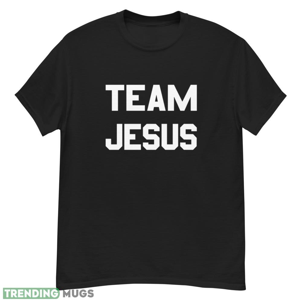 Team Jesus white shirt Dark Shirt Team Jesus white shirt Dark Shirt