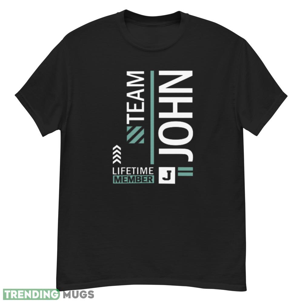 Team John T Shirt lifetime member J shirt Dark Shirt Team John T Shirt lifetime member J shirt Dark Shirt