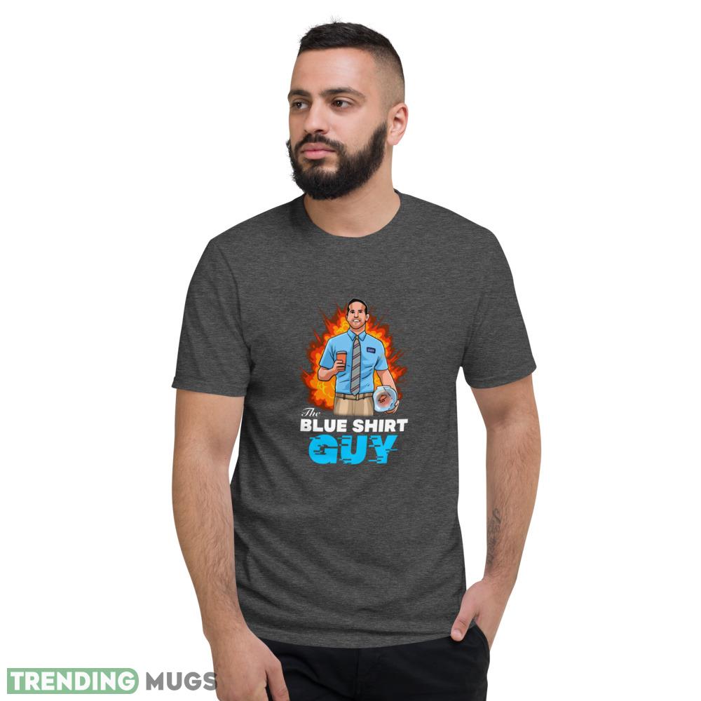 The Blue Shirt Guy fire unisex t shirt Dark Shirt The Blue Shirt Guy fire unisex t shirt Dark Shirt