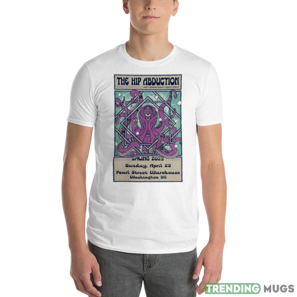 The Hip Abduction April 13 2023 Washington DC Poster Design Shirts Light Shirt The Hip Abduction April 13 2023 Washington DC Poster Design Shirts Light Shirt
