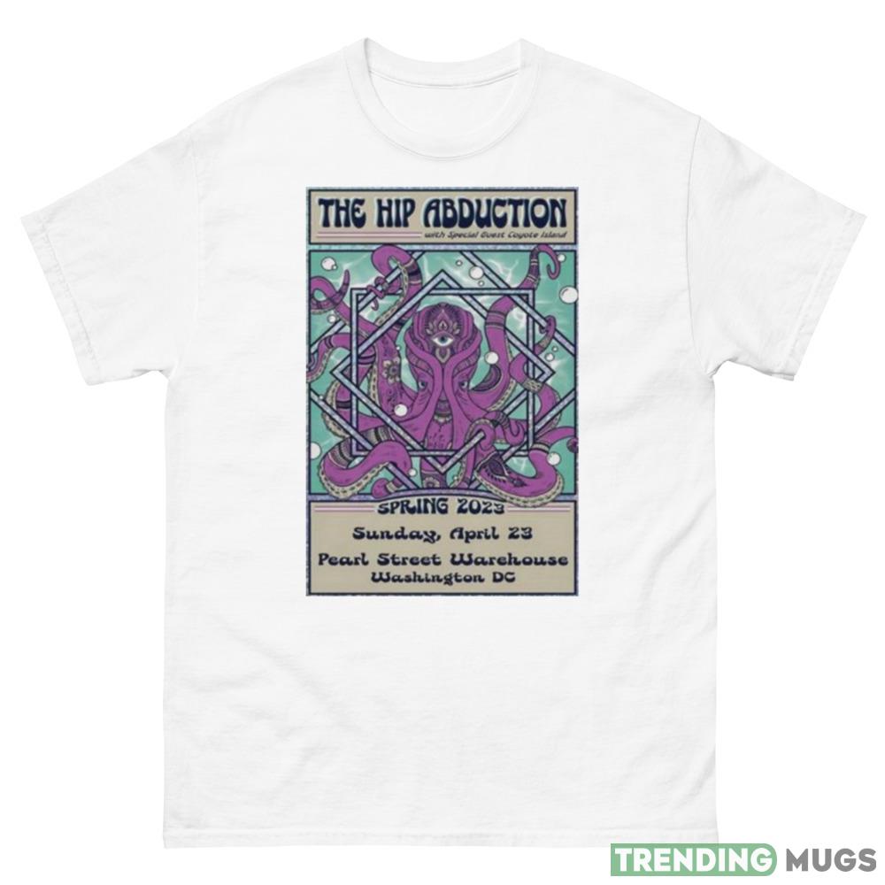 The Hip Abduction April 13 2023 Washington DC Poster Design Shirts Light Shirt The Hip Abduction April 13 2023 Washington DC Poster Design Shirts Light Shirt