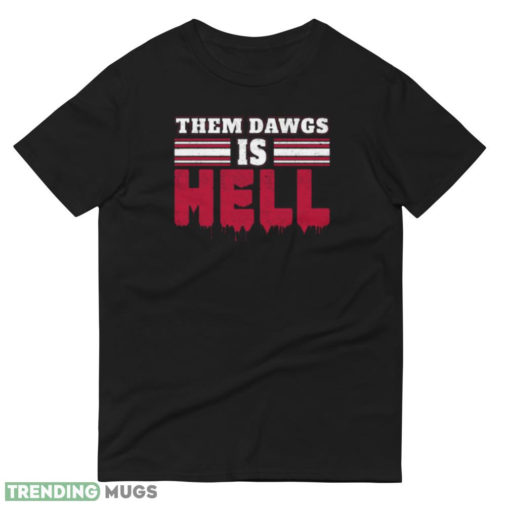 Them dawgs is hell Grunge new black T shirts Dark Shirt Them dawgs is hell Grunge new black T shirts Dark Shirt
