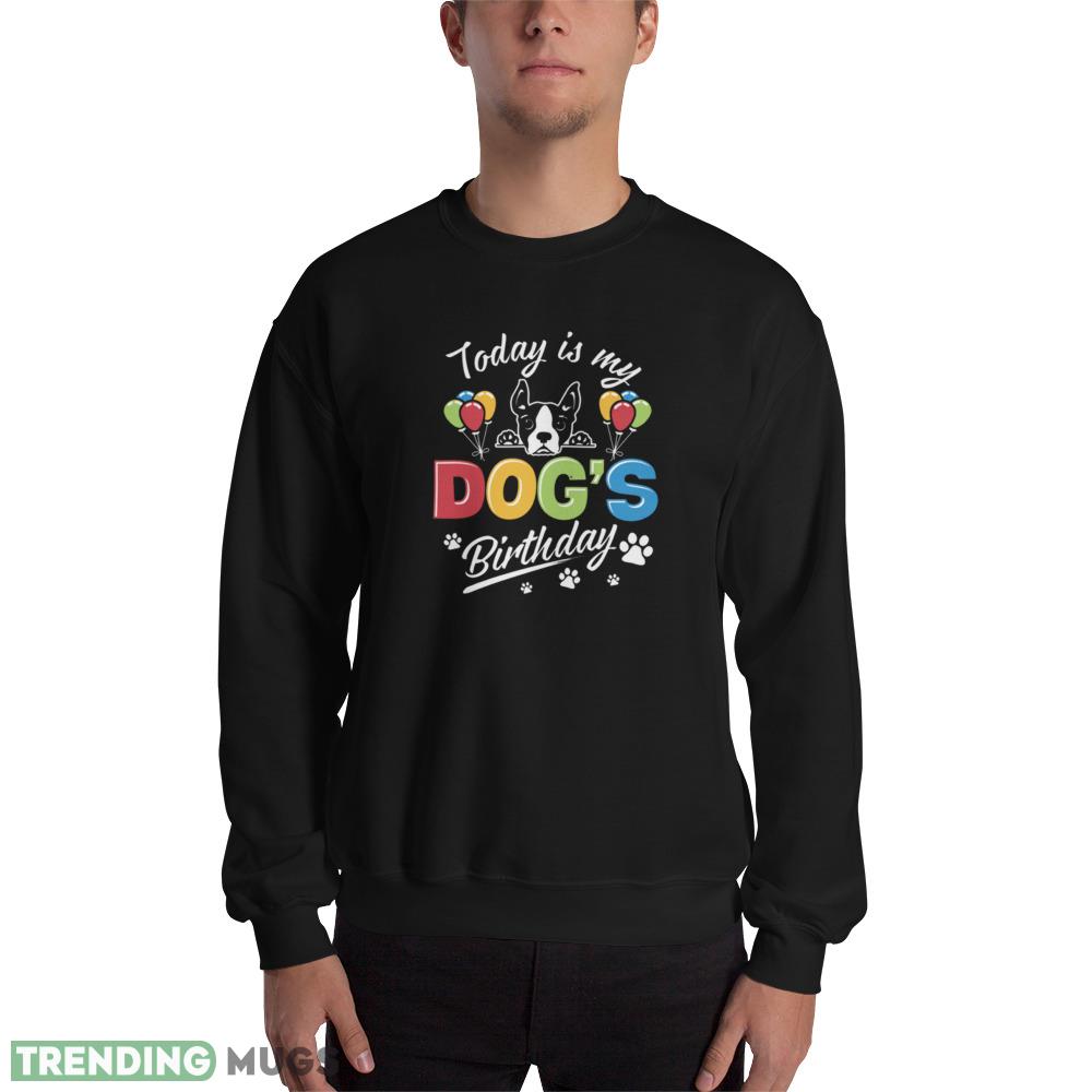 Today Is My Dog's Birthday For Pet Lovers new black T shirts Dark Shirt Today Is My Dog's Birthday For Pet Lovers new black T shirts - 18000 Unisex Heavy Blend Crewneck Sweatshirt