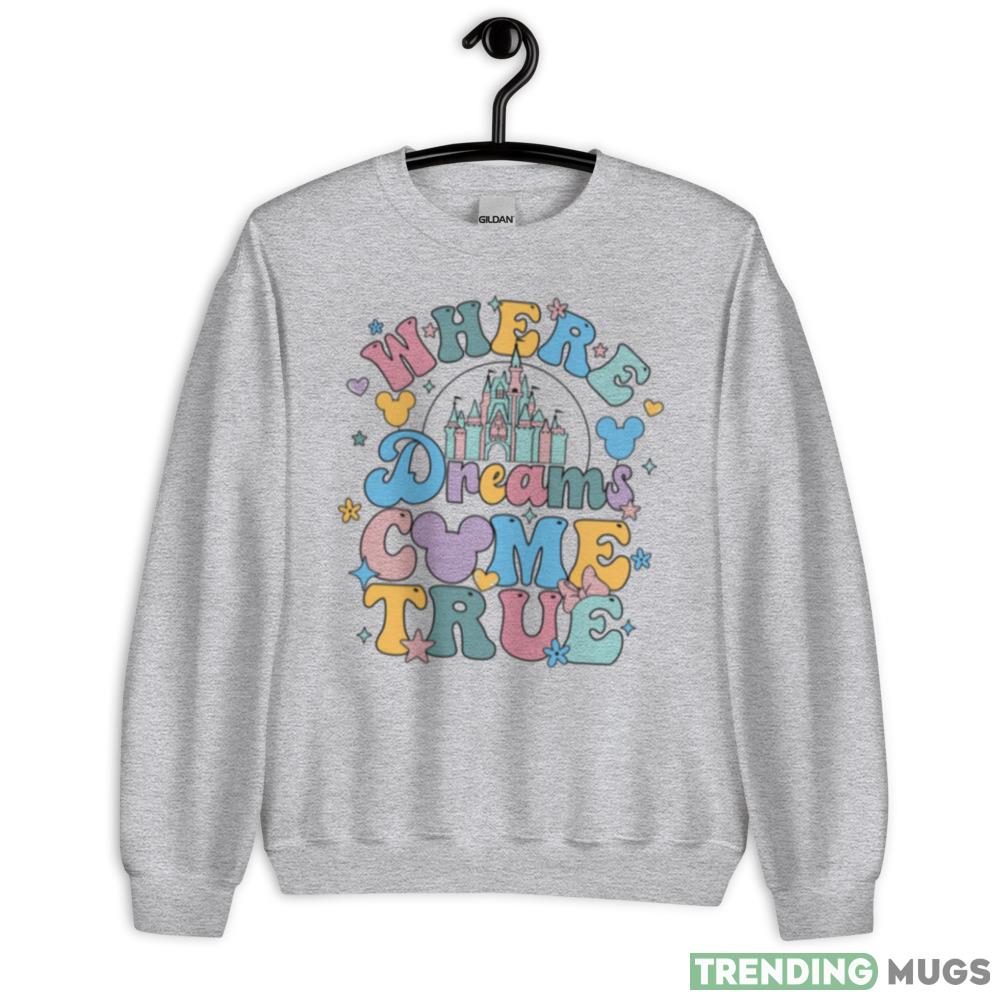 Where Dreams Come True Cute Shirt Light Shirt Where Dreams Come True Cute Shirt Light Shirt