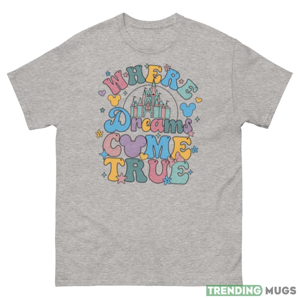 Where Dreams Come True Cute Shirt - 500 Men’s Classic Tee Gildan Where Dreams Come True Cute Shirt - 500 Men’s Classic Tee Gildan