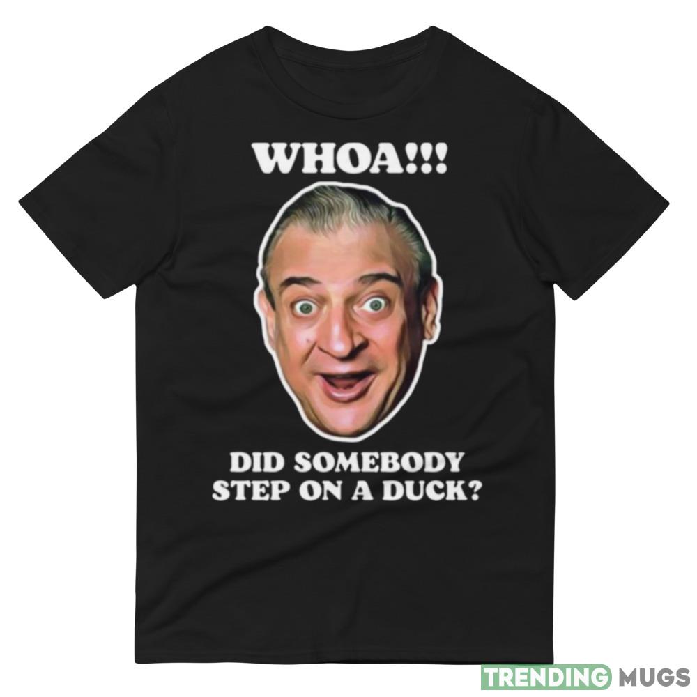 Whoa Did Somebody Step On A Duck Caddyshack New T Shirt Apparel Whoa Did Somebody Step On A Duck Caddyshack New T Shirt Apparel