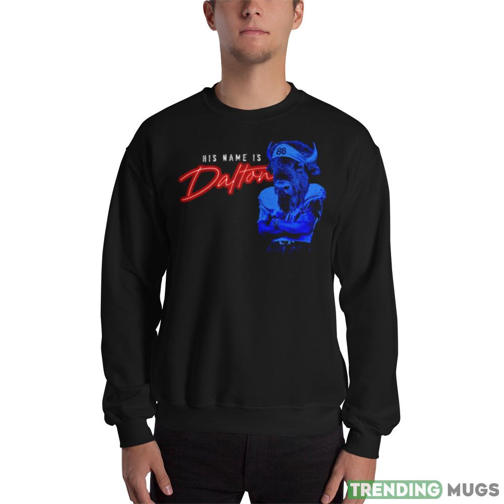 Buffalo His name is Dalton Graphics Shirt For Men And Women - 18000 Unisex Heavy Blend Crewneck Sweatshirt Buffalo His name is Dalton Graphics Shirt For Men And Women - 18000 Unisex Heavy Blend Crewneck Sweatshirt