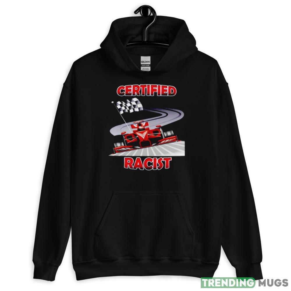 Certified Racist Shirt For Men And Women Dark Shirt Certified Racist Shirt For Men And Women Dark Shirt