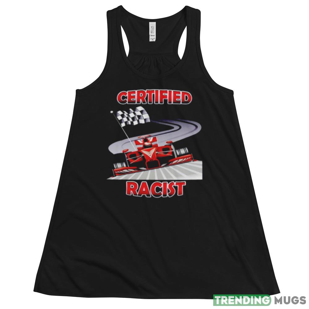 Certified Racist Shirt For Men And Women Dark Shirt Certified Racist Shirt For Men And Women Dark Shirt