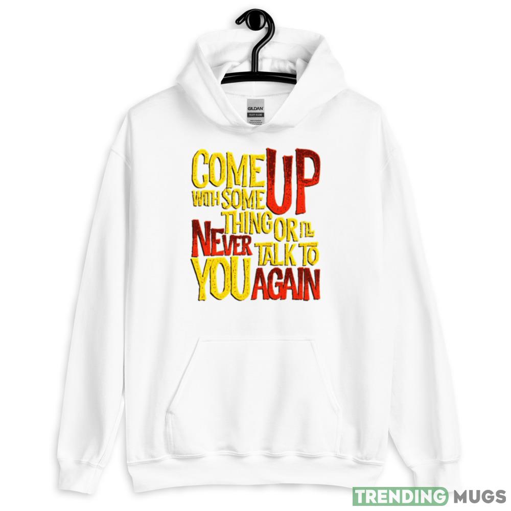 Come Up With Something Yelloworange Good Omens shirt Light Shirt Come Up With Something Yelloworange Good Omens shirt Light Shirt