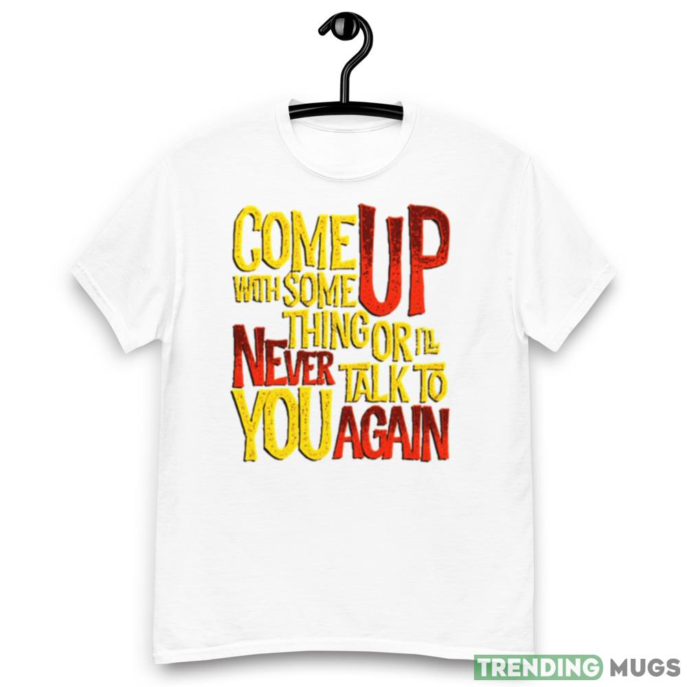 Come Up With Something Yelloworange Good Omens shirt Light Shirt Come Up With Something Yelloworange Good Omens shirt Light Shirt